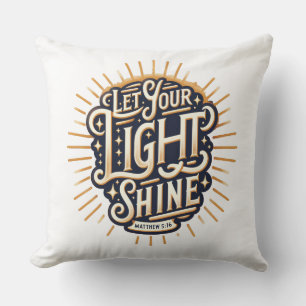 Let Your Light Shine Matthew 5:16 Throw Pillow