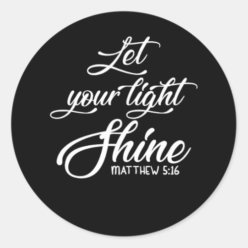 Let Your Light Shine Matthew Christian Classic Round Sticker