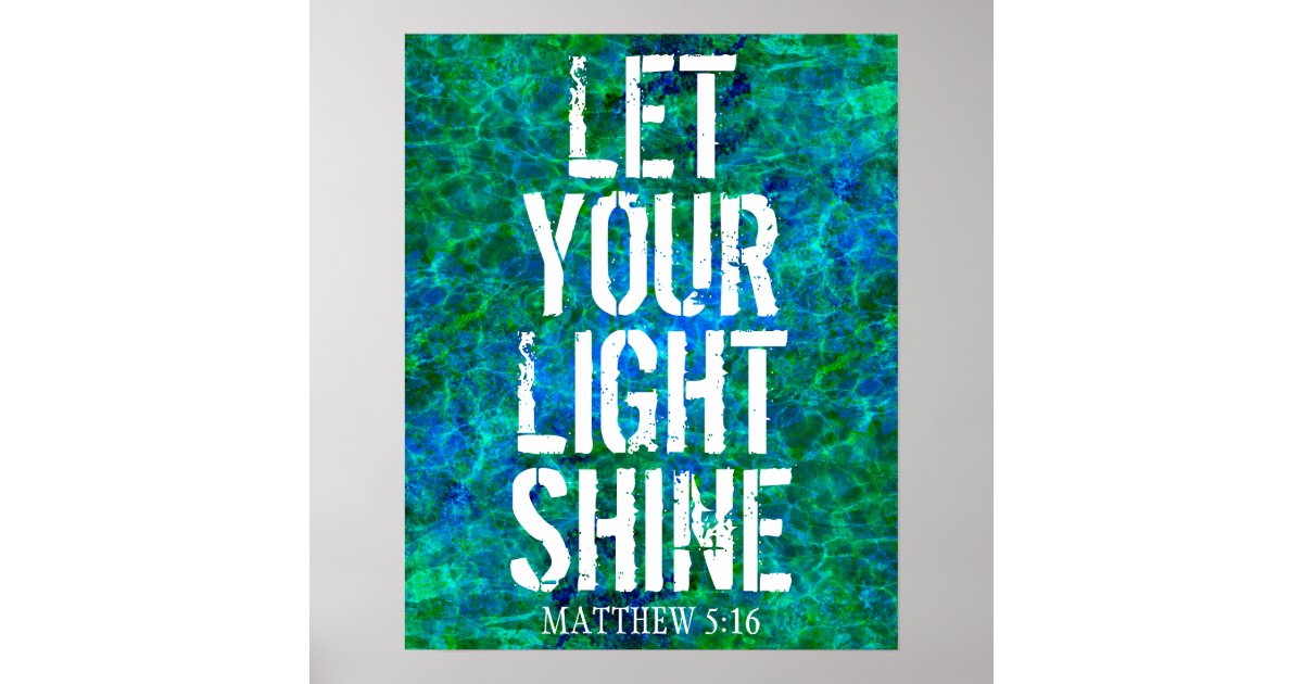 LET YOUR LIGHT SHINE POSTER | Zazzle