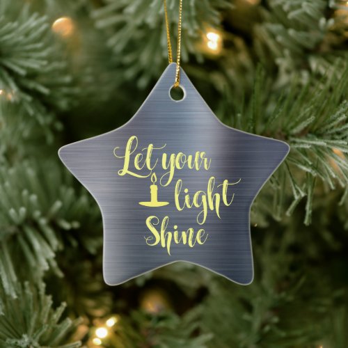 Let Your Light Shine Quote Ceramic Ornament