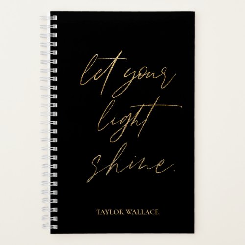 Let Your Light Shine quote Gold Black Personalized Notebook