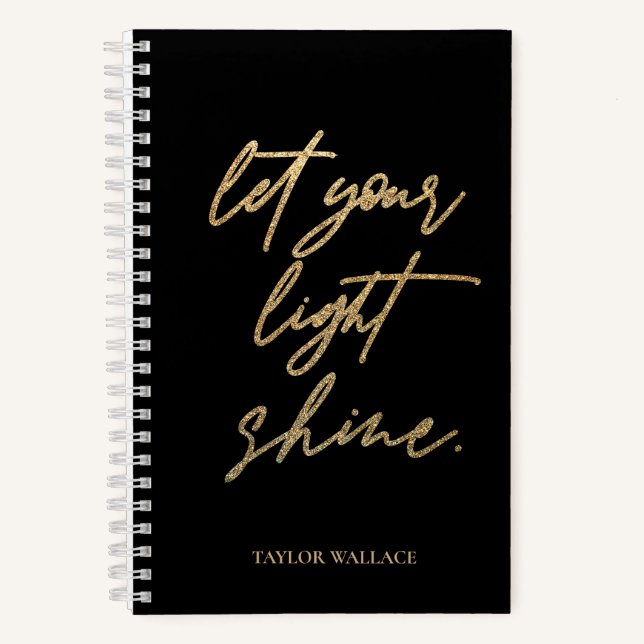 Let Your Light Shine quote Gold Black Personalized Notebook (Front)