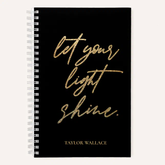 Let Your Light Shine quote Gold Black Personalized Notebook | Zazzle