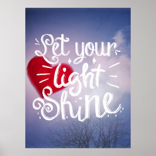 Let Your Light Shine Quote _ Heart Poster
