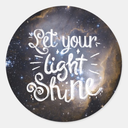 Let Your Light Shine Quote _ Night Sky Classic Round Sticker