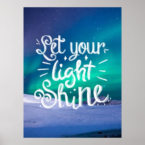 Let Your Light Shine Quote _ Northern Lights Poster