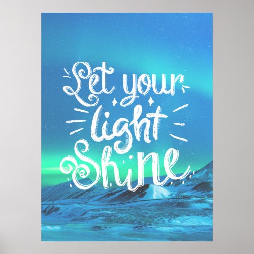 Let Your Light Shine Quote _ Northern Lights Poster