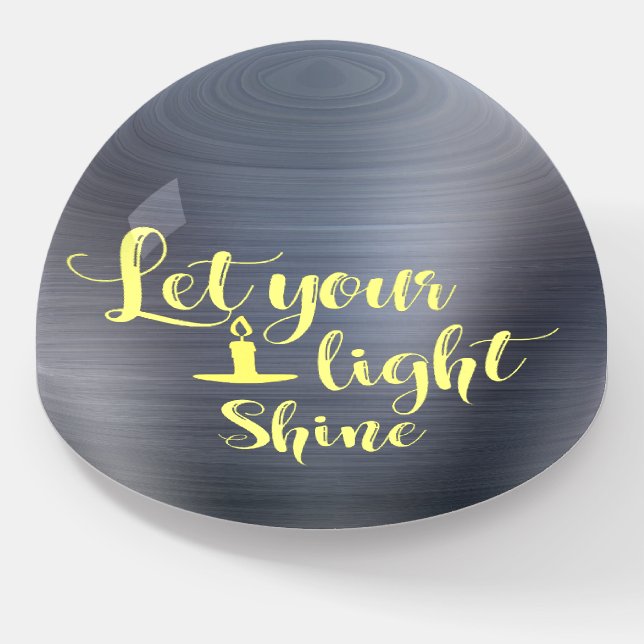 Let Your Light Shine Quote Paperweight (Angled)