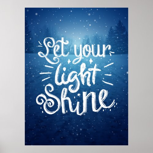 Let Your Light Shine Quote _ Snowstorm Poster