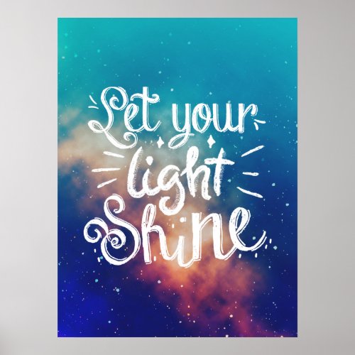 Let Your Light Shine Quote _ Starry Cloudy Sky Poster