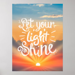 Let Your Light Shine Quote - Sunrise Sky Poster