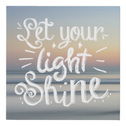 Let Your Light Shine Quote _ Sunset Ocean Faux Canvas Print