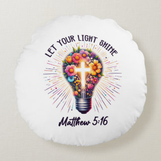 Let Your Light Shine Round Pillow
