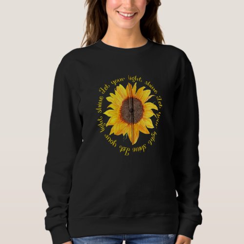 Let Your Light Shine Sunflower Bible Motivation Ch Sweatshirt