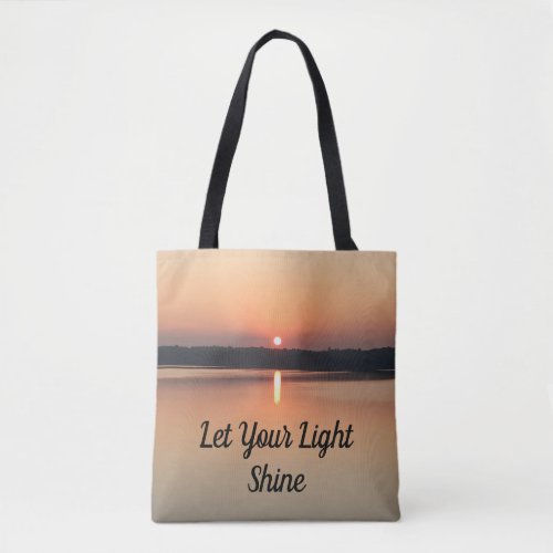 Let Your Light Shine Sunset Inspiration Tote Bag