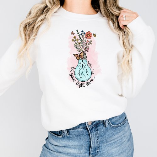 Let Your Light Shine Sweatshirt Christian Graphic