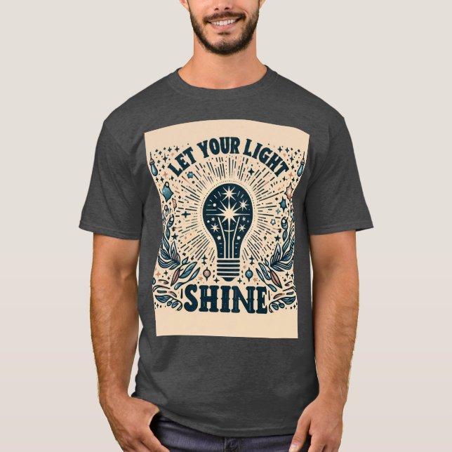 Let your light shine  T-Shirt (Front)