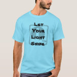 Let Your Light Shine T-shirt at Zazzle