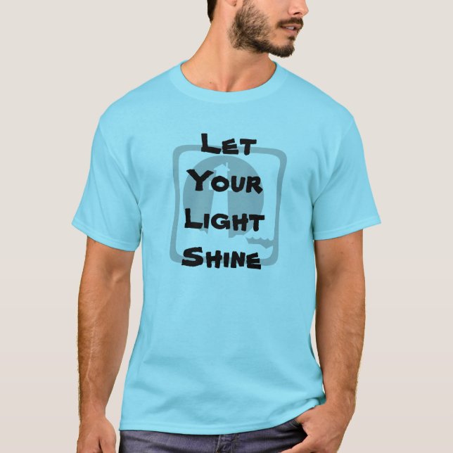 Let Your Light Shine T-Shirt (Front)