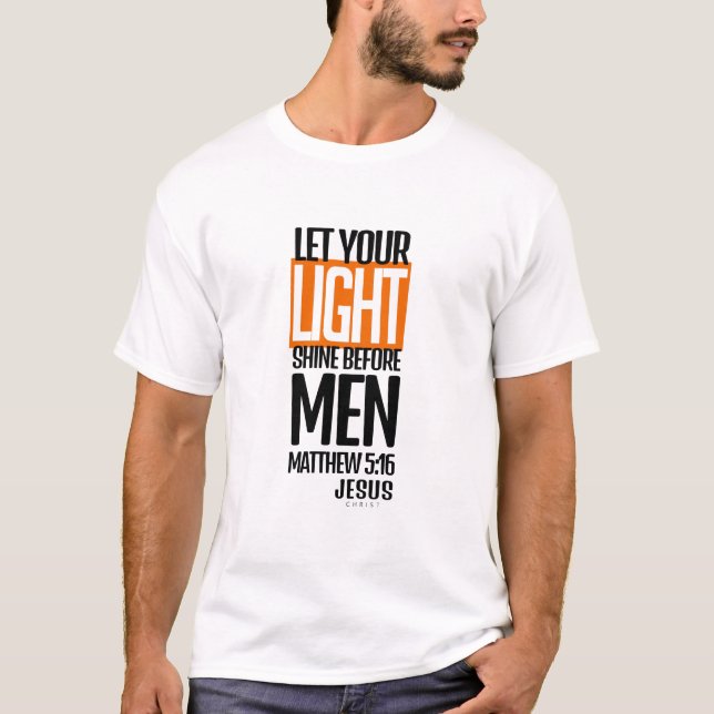 Let your light shine T-Shirt (Front)