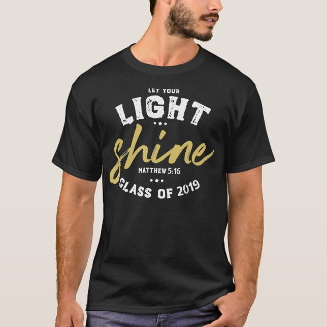 Let Your Light Shine T Shirt Christian Graduation  (Front)