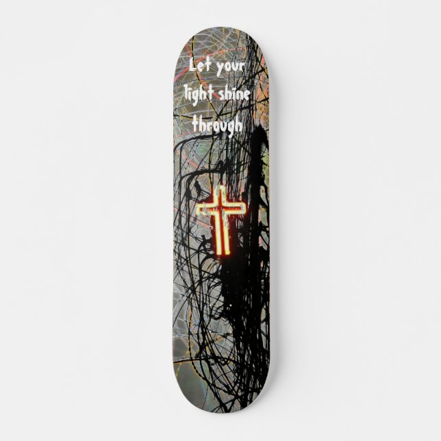 Let your light shine through skateboard deck (Front)