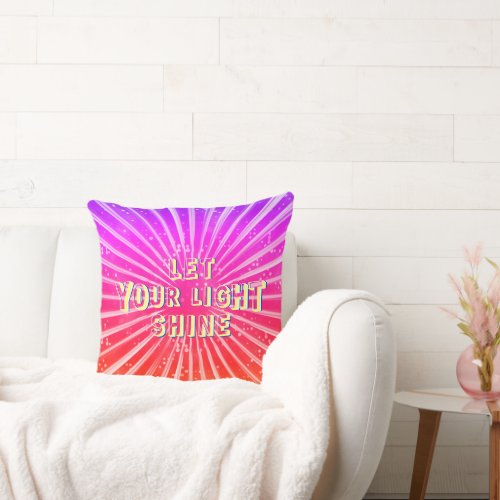Let Your Light Shine Throw Pillow