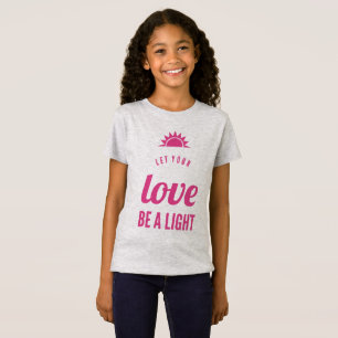 Let your love be a light T-Shirt