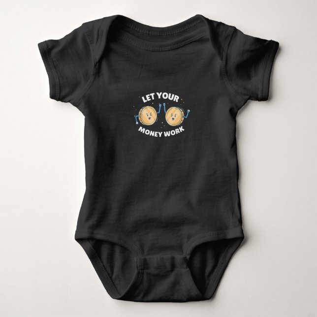 Let Your Money Work Investing Coins Baby Bodysuit (Front)