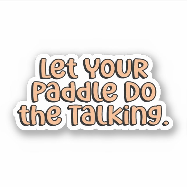 Let Your Paddle do the Talking Orange Pickleball  Sticker (Front)