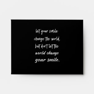 let your smile change the world but don't let the envelope