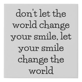 Let your smile change the world faux canvas print