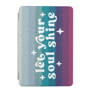 Let Your Soul Shine iPad Mini Cover