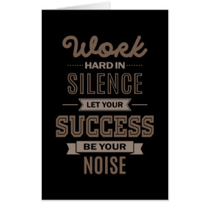 Let Your Success Be Your Noise Card