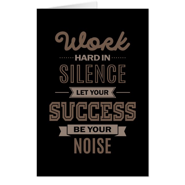 Let Your Success Be Your Noise Card (Front)