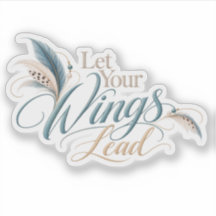 Let Your Wings Lead
