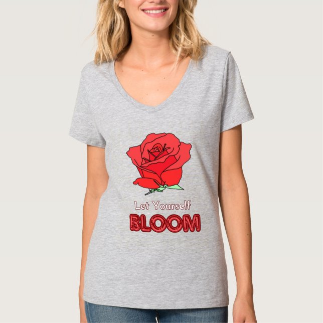 Let Yourself Bloom Red Rose Flower Art T-Shirt (Front)