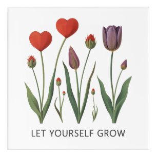 Let Yourself Grow Floral Heart Tulips Art