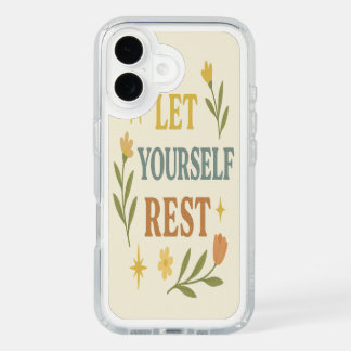 Let Yourself Rest iPhone 16 Case