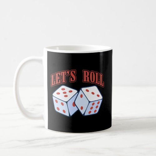 LetS Roll Craps Dices Gambling Las Vegas Coffee Mug