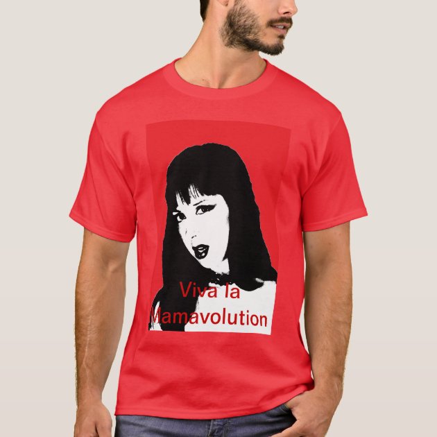 Letha Weapons viva la mamavolution siempre T Shirt Zazzle