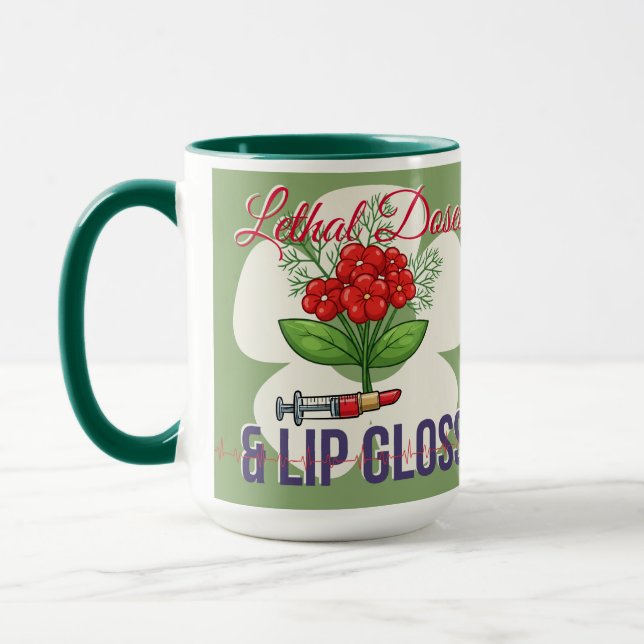 Lethal Doses & Lip Gloss-Funny Medical Humor Gift Mug (Left)
