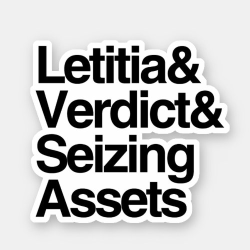 Letitia and Verdict and Seizing Assets Sticker