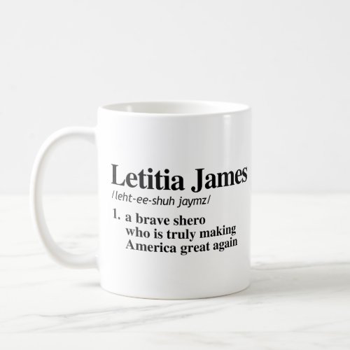 Letitia James Definition _ A brave shero Coffee Mug