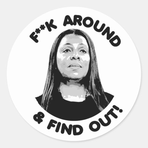 Letitia James _ F Around and Find Out Classic Round Sticker