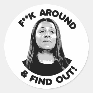 Letitia James - F Around and Find Out Classic Round Sticker