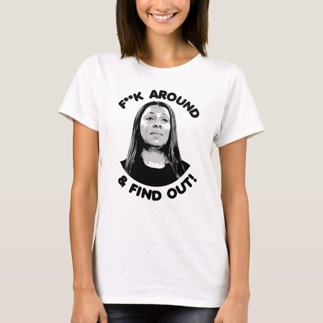 Letitia James - F Around and Find Out T-Shirt (Front)