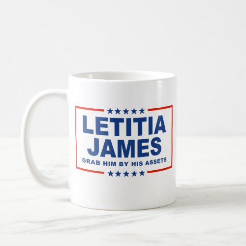 Letitia James _ Grab him by his assets Coffee Mug
