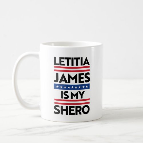 Letitia James is my Shero Coffee Mug