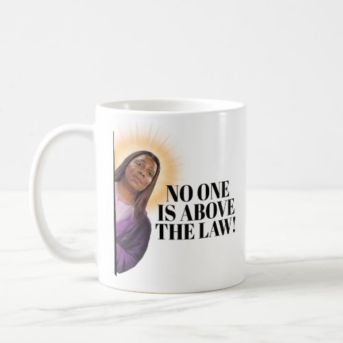 Letitia James Quote _ No one is above the law Coffee Mug